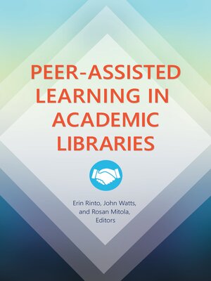 cover image of Peer-Assisted Learning in Academic Libraries